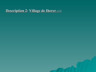 Description 2 :  Village de Iherer  (12) 