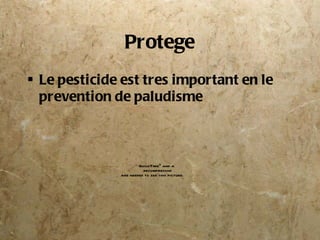 Protege Le pesticide est tres important en le prevention de paludisme