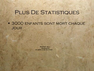 Plus De Statistiques 3000 enfants sont mort chaque jour