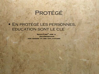 Protégé En protégé les personnes, education sont le cle