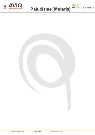 Paludisme (Malaria)
FICHE INFORMATIVE PALUDISME version Juillet 2016 6
 