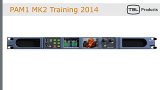 PAM1 MK2 Training 2014
 