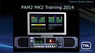 PAM2 MK2 Training 2014 
 