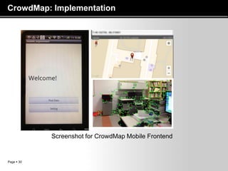 Page  30
CrowdMap: Implementation
Screenshot for CrowdMap Mobile Frontend
 