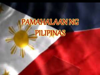 PAMAHALAAN NG
PILIPINAS
 