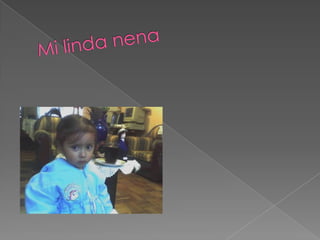 Mi linda nena