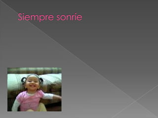 Siempre sonríe