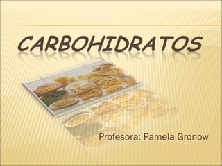 Profesora: Pamela Gronow
 