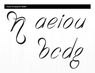Diseño de tipografía “EGNE”
 