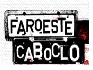 your text Faroeste Cabloco 