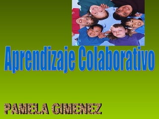 Aprendizaje Colaborativo PAMELA GIMENEZ 