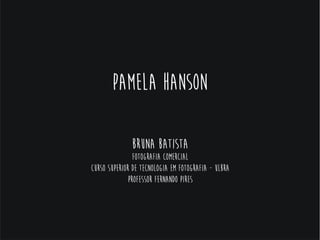Pamela Hanson - Fotógrafa