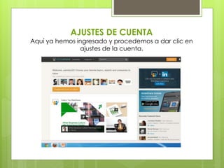 AJUSTES DE CUENTA
Aquí ya hemos ingresado y procedemos a dar clic en
ajustes de la cuenta.