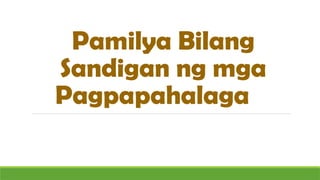 Sandigan Pamilya Bilang Sandigan ng mga Pagpapahalaga.pptx