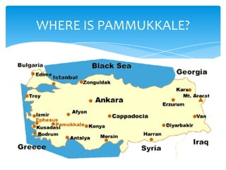 WHERE IS PAMMUKKALE?
 