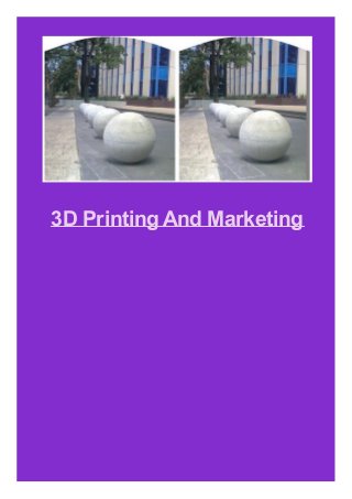 3D Printing And Marketing
 