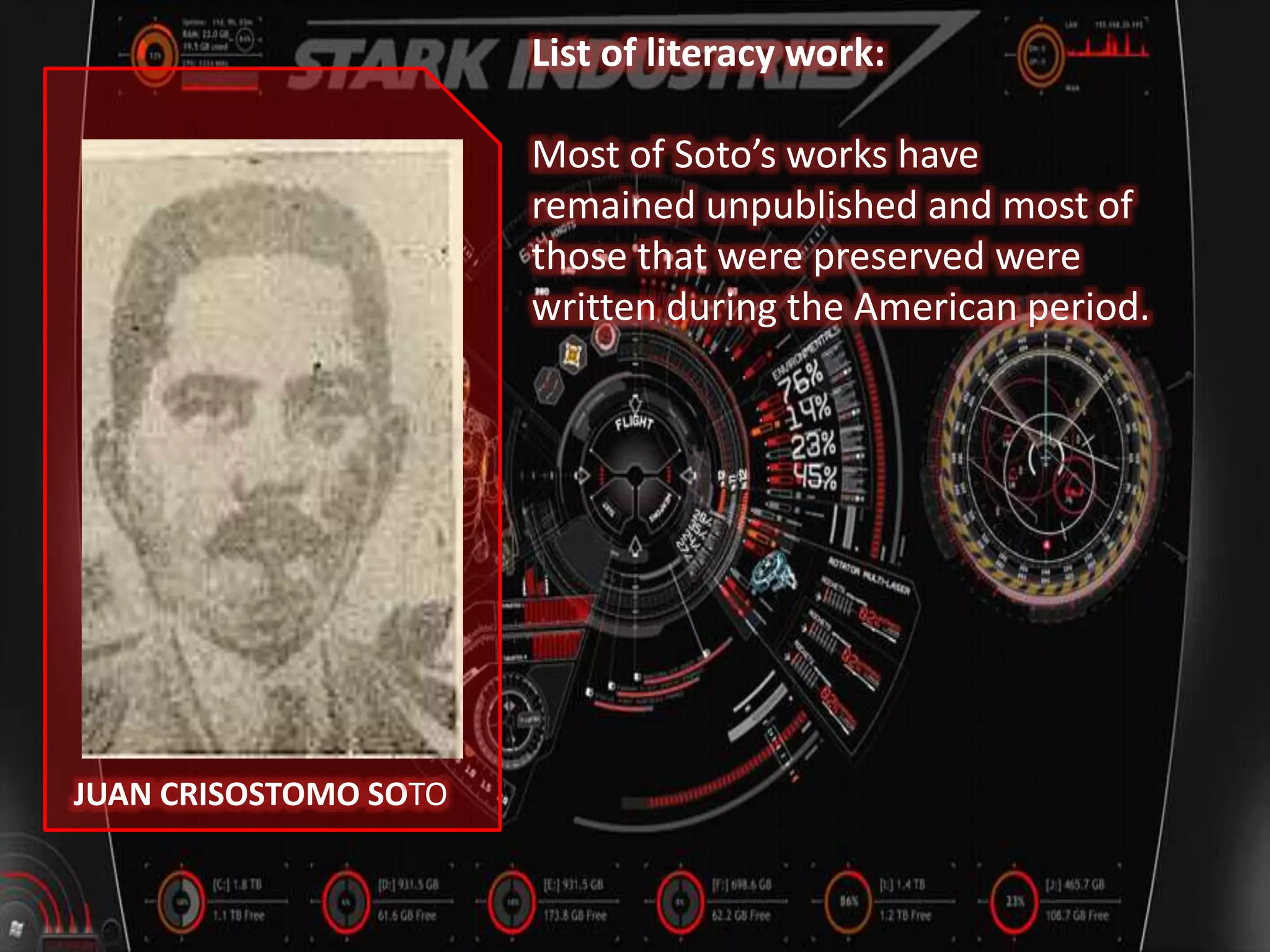 JUAN CRISOSTOMO SOTO
List of literacy work:
Most of Soto’s works have
remained unpublished and most of
those that were preserved were
written during the American period.
 