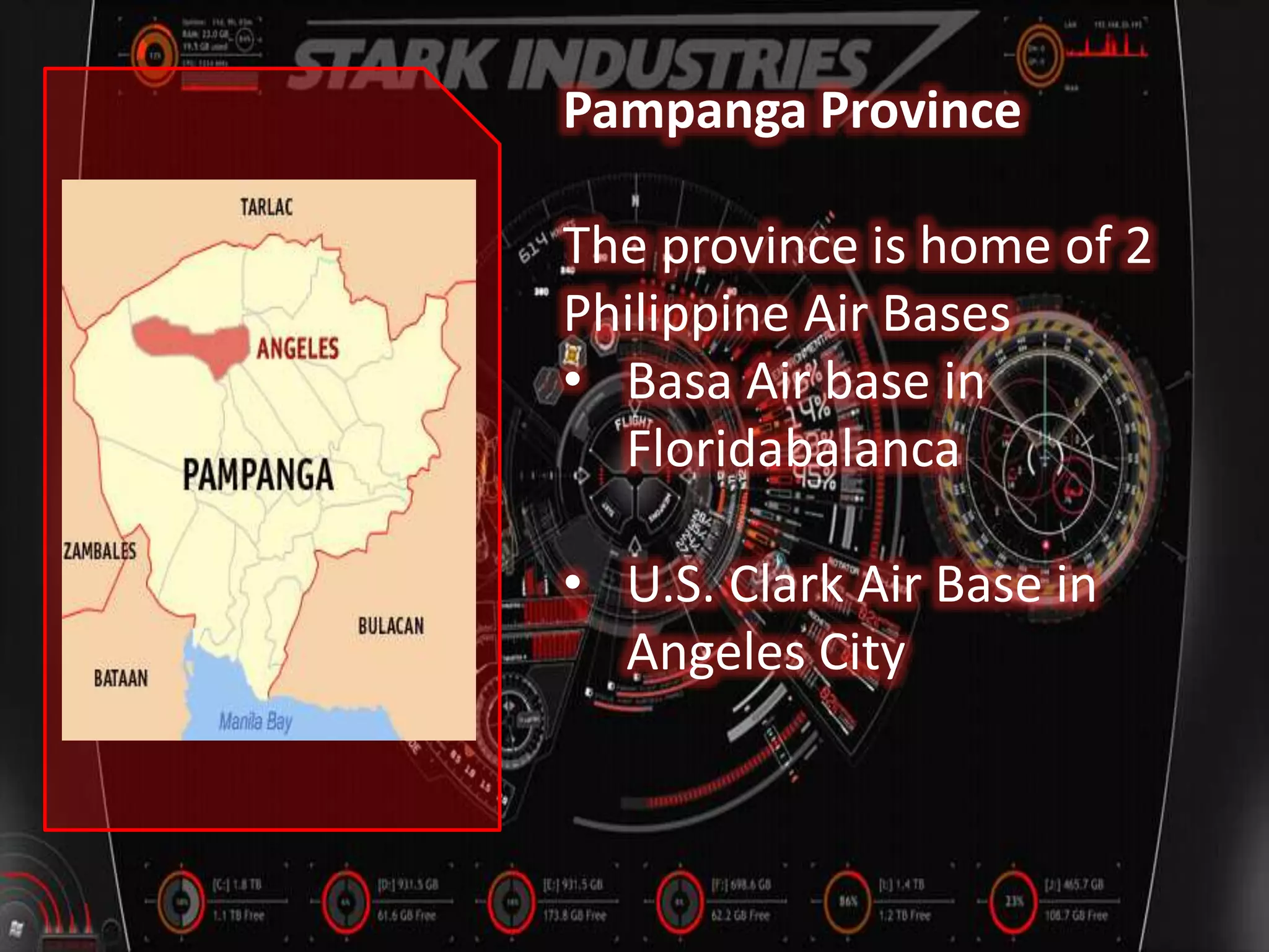 Pampanga Province
The province is home of 2
Philippine Air Bases
• Basa Air base in
Floridabalanca
• U.S. Clark Air Base in
Angeles City
 