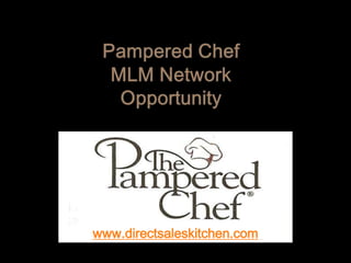 Pampered Chef MLM Network Opportunity www.directsaleskitchen.com 