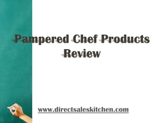 Pampered Chef Products Review www.directsaleskitchen.com 
