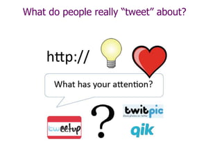 What do people really “tweet” about?
 