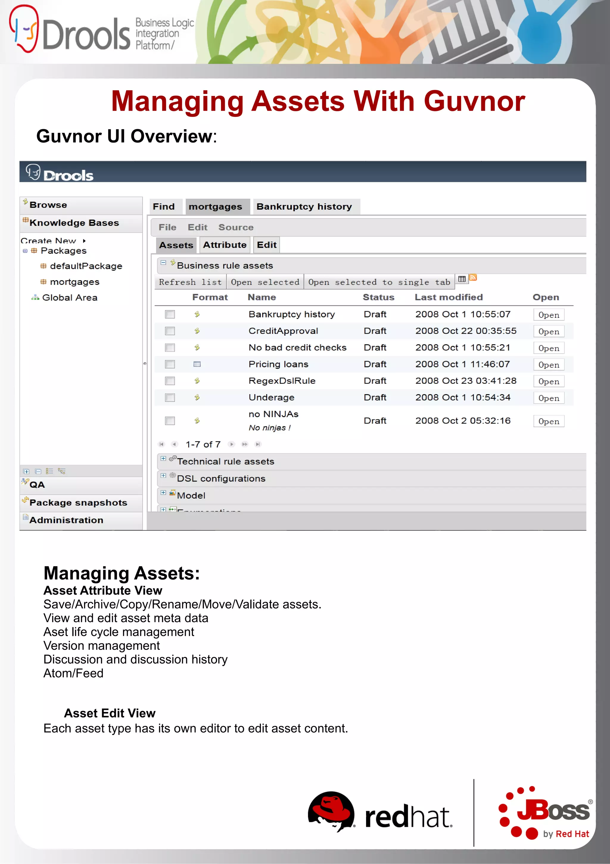 especially the really messy parts Complex Event Processing with Drools Fusion Understands and handles events as a first 
