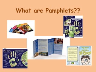 What are Pamphlets?? 