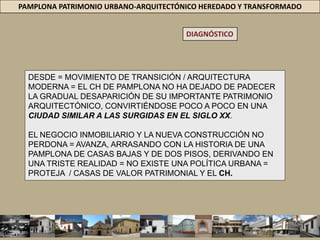 PAMPLONA PATRIMONIO URBANO-ARQUITECTÓNICO HEREDADO Y TRANSFORMADOPATRIMONIO HEREDADOARQUITECTURA MODERNA 1940-1960