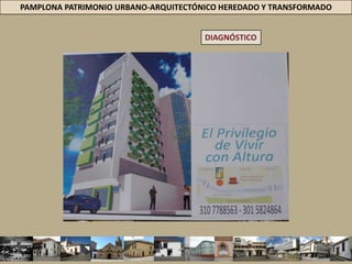 PAMPLONA PATRIMONIO URBANO-ARQUITECTÓNICO HEREDADO Y TRANSFORMADOLicencias de Construcción aprobadas en el Centro Histórico del 2001 al 2008