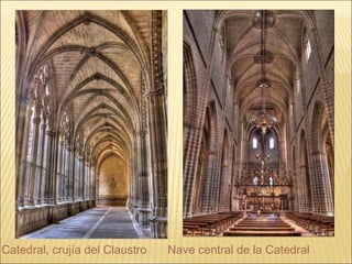 Catedral, crujía del Claustro   Nave central de la Catedral
 