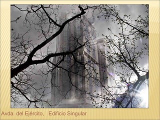 Avda. del Ejército, Edificio Singular
 
