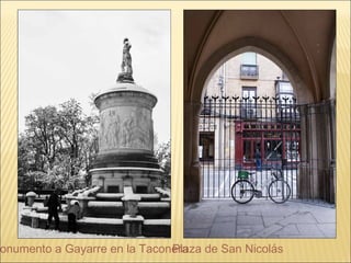 onumento a Gayarre en la Taconera de San Nicolás
                              Plaza
 