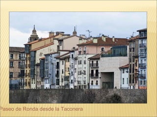Paseo de Ronda desde la Taconera
 
