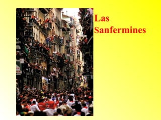 Las 
Sanfermines 
 