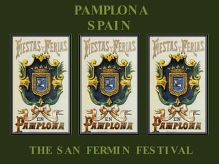 PAMPLONA THE SAN FERMIN FESTIVAL SPAIN 