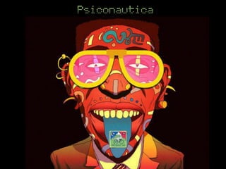 Psiconautica
 