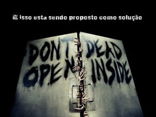 E isso esta sendo proposto como solução
 