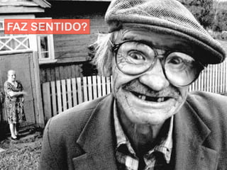 FAZ SENTIDO?
 