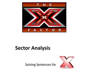 Sector Analysis

    Solving Sentences for
 