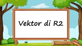 Pamuji Yani-Vektor di R2 | PPTX