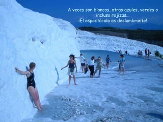 A veces son blancas, otras azules, verdes o incluso rojizas... ¡El espectáculo es deslumbrante! 
