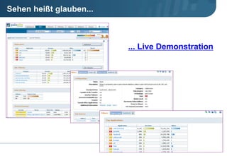 Sehen heißt glauben...
•... Live Demonstration
 