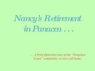Nancy’s Retirement  in Panacea . . . . . . A brief photo/text tour of the “Forgotten Coast” community we now call home. 