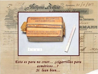 Esto es para no creer… ¿cigarrillos para asm áticos…?  Si  lean bien… 