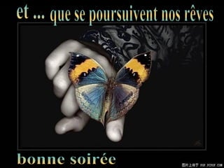 que se poursuivent nos rêves et ... bonne soirée 