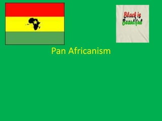 Pan Africanism
 