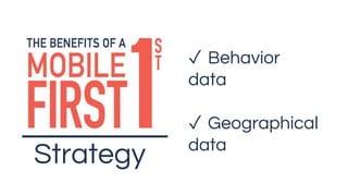 Strategy
✓ Behavior
data
✓ Geographical
data
 
