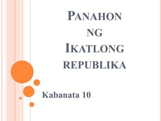 PANAHON
NG
IKATLONG
REPUBLIKA
Kabanata 10
 