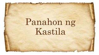 Panahon ng
Kastila
 