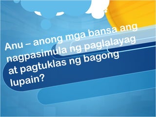 ansa  ang
          ng m   ga b
   u–a  no            glal ayag
An         ula n  g pa
na gp asim       g ba gong
      gtuk l as n
 at pa
 lup ain?
 
